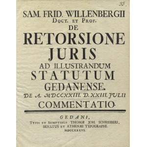 WILLENBERG, Samuel Friedrich - De Retorsione Juris Ad Illustrandum Statutum Gedanense. De A. MDCCXXIII. D...