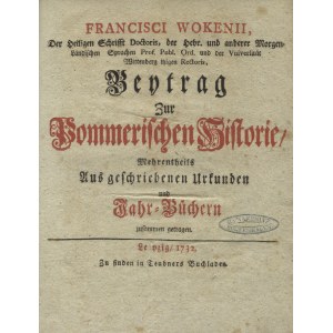 WOKEN, Franz - Beytrag Zur Pommerischen Historie...