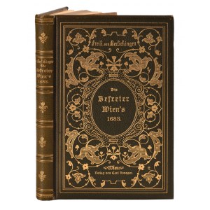 BERLICHINGEN, Adolph Freiherrn von - Die Befreier Wien’s 1683: dramatisches Gedicht. Wien 1894, Carl Konegen...