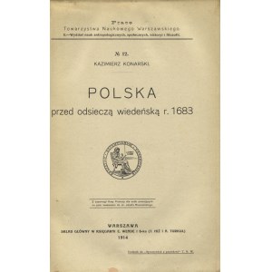 KONARSKI, Kazimierz - Polska przed odsieczą wiedeńską r. 1683. Warszawa 1914, Skł. gł. w Księgarni E...