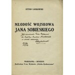 LASKOWSKI, Otton - Młodość wojskowa Jana Sobieskiego. Warszawa 1929...