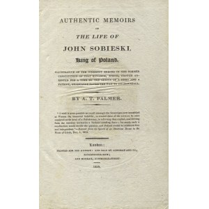 PALMER, Alicia Tindal - Authentic memoirs of the life of John Sobieski, king of Poland...