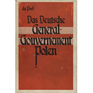 DU PREL, Maximilian - Das Deutsche Generalgouvernement Polen: ein Überblick über Gebiet...