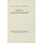 KADEN-BANDROWSKI, Juliusz - Bitwa pod Konarami. Kraków 1915, Centralne Biuro Wydawnictw N.K.N. 21 cm, s. 80...