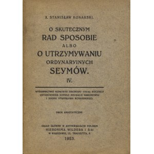 KONARSKI, Stanisław - O skutecznym rad sposobie albo O utrzymywaniu ordynaryinych seymów. [Cz.] 1-4...