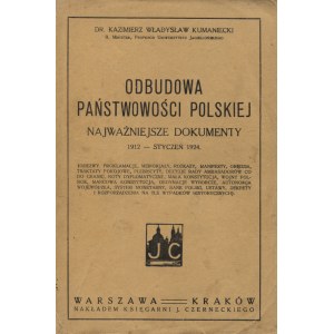ODBUDOWA państwowości polskiej: najważniejsze dokumenty 1912 - styczeń 1924 / Kazimierz Władysław Kumaniecki...