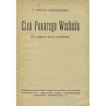 OSSENDOWSKI, Ferdynand Antoni - Cień ponurego Wschodu: (za kulisami życia rosyjskiego). Warszawa 1927, Wyd...