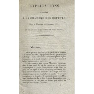 [POWSTANIE listopadowe] Explications données a la Chambre des Députés, dans la séance du 19 septembre 1831...