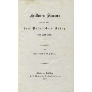 SMITT, Friedrich von - Feldherrn-Stimmen aus und über den Polnischen Krieg vom Jahr 1831 / herausgegeben von ...