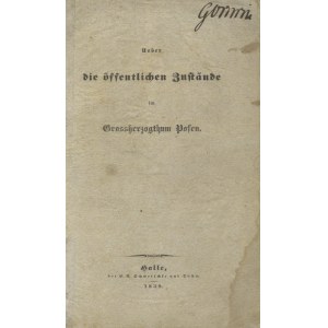 STRECKFUSS, Karl - Ueber die öffentlichen Zustände im Grossherzogthum Posen. Halle 1839, C. A...