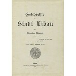 WEGNER, Alexander - Geschichte der Stadt Libau. Libau 1898, Rudolph Putze. 22 cm, s. V, [3], 154, k. tabl...