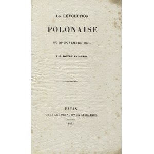 ZALIWSKI, Józef - La révolution polonaise du 29 Novembre 1830 / par Joseph Zaliwski. Paris 1833, b. wyd...
