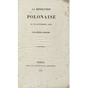 ZALIWSKI, Józef - La révolution polonaise du 29 Novembre 1830 / par Joseph Zaliwski. Paris 1833, b. wyd...