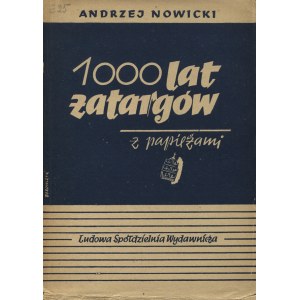 NOWICKI, Andrzej - 1000 lat zatargów z papieżami. Warszawa 1950, Ludowa Spółdzielnia Wydawnicza. 22 cm, s...