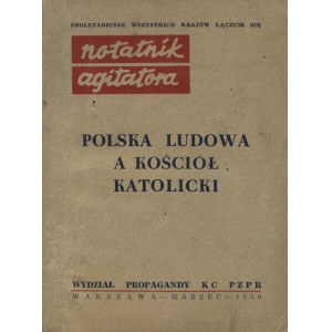 POLSKA Ludowa a Kościół katolicki : fakty i dokumenty. Warszawa 1950, Wydział Propagandy KC PZPR. 15 cm, s...