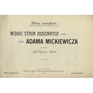 BORETTI, Teofil Eugeniusz - Widoki stron rodzinnych Adama Mickiewicza / zebrał ... Warszawa 1900, T. E...