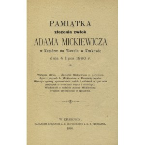 PAMIĄTKA złożenia zwłok Adama Mickiewicza w Katedrze na Wawelu w Krakowie dnia 4 lipca 1890 r. Kraków 1890...