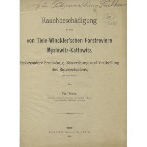 REUSS, Carl - Rauchbeschädigung in dem von Tiele-Winckler’schen Forstreviere Myslowitz-Kattowitz...