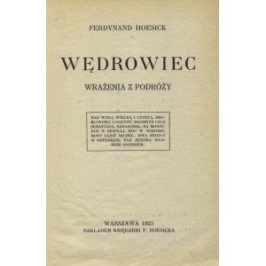 HOESICK, Ferdynand - Wędrowiec: wrażenia z podróży. Warszawa 1925, Księgarnia F. Hoesicka. 19 cm, s. L, 402...