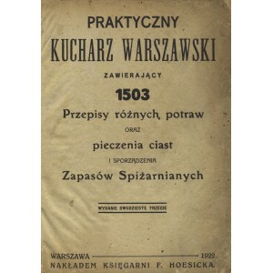 PRAKTYCZNY kucharz warszawski zawierający 1503 przepisy różnych potraw oraz pieczenia ciast i sporządzania zap...