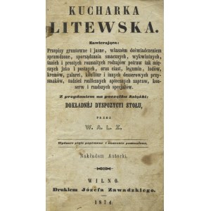 ZAWADZKA, Wincentyna - Kucharka litewska: zawierająca przepisy gruntowne i jasne...