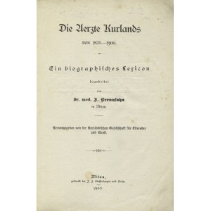 BRENNSOHN, Isidorus - Die Ärzte Kurlands von 1825-1900: ein biographisches Lexicon / bearbeitet von I...
