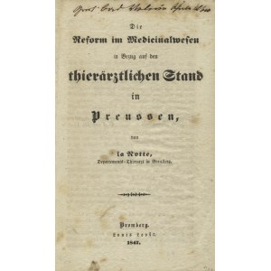 LA NOTTE - Die Reform im Medicinalwesen in Bezug auf den thierärztlichen Stand in Preussen. Bromberg 1847...