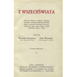 GUSTAWICZ, Bronisław; Wyrobek, Emil - Z wszechświata: najnowsze odkrycia i wynalazki z dziedziny przemysłu...