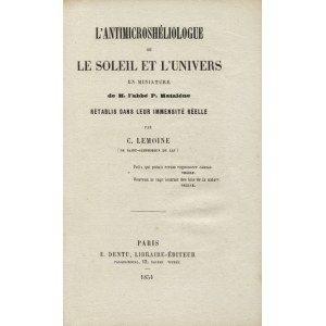 LEMOINE, C. - L’Antimicroshéliologue, ou le Soleil et l’univers en miniature de M. l’abbé P. Matalène...