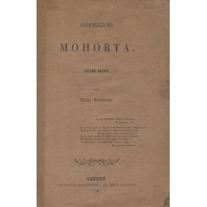 BALIŃSKI, Karol - Spiewakowi Mohorta bratnie słowo. Londyn 1856, Drukarnia Uniwersytecka. 21 cm, s. 15; opr...