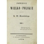 BERWIŃSKI, Ryszard Wincenty - Powieści wielko-polskie / przez R. W. Berwińskiego. T. 1. Wrocław 1840...