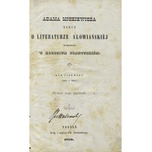 MICKIEWICZ, Adam - Rzecz o literaturze słowiańskiej wykładana w Kolegium Francuzkiem. R. 1, (1840-1841). R. 2...