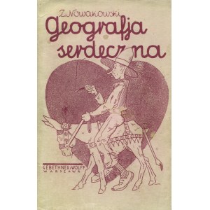 NOWAKOWSKI, Zygmunt - Geografja serdeczna. Z 31 ilustr. Kamila Mackiewicza. Warszawa 1931, Gebethner i Wolff...