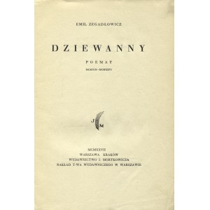 ZEGADŁOWICZ, Emil - Dziewanny: poemat 1919-1926. Warszawa 1927, J. Mortkowicz. 24 cm, s. 485, [6]; opr...