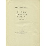 ZEGADŁOWICZ, Emil - Flora Caritas Sofia: posągi i poezje. Poznań 1928, Fiszer i Majewski. 26 cm, s. 49, [12]...