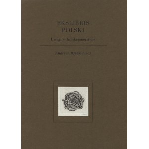 RYSZKIEWICZ, Andrzej - Ekslibris polski: uwagi o kolekcjonerstwie. Toruń 1983, Towarzystwo Bibliofilów im. J...