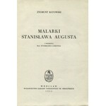 BATOWSKI, Zygmunt - Malarki Stanisława Augusta. Z przedmową Stanisława Lorentza. Wrocław 1951...