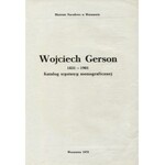 [GERSON, Wojciech] Wojciech Gerson 1831-1901: katalog wystawy monograficznej / [pod red. Janiny Zielińskiej]...