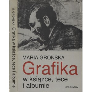 GROŃSKA, Maria - Grafika w książce, tece i albumie...