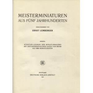 LEMBERGER, Ernst - Meisterminiaturen auf fünf Jahrhunderten / herausgegeben von .... Anhang...