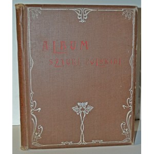 PIĄTKOWSKI, Henryk - Album sztuki polskiej: (wystawa retrospektywna w Warszawie 1898) / oprac. .....