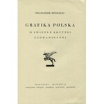 SIEDLECKI, Franciszek - Grafika polska w świetle krytyki zagranicznej. Warszawa 1927...