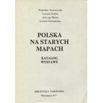 POLSKA na starych mapach: katalog wystawy / Bogusław Krassowski [et al.]. Warszawa 1977, Biblioteka Narodowa...