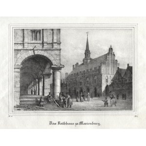 [MALBORK] „Das Rathaus zu Marienburg”; 1839. Litografia na arkuszu 18x28 cm...