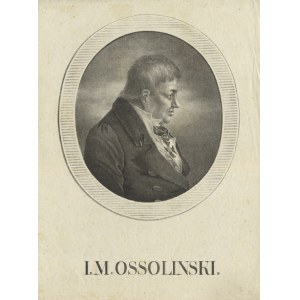 [OSSOLIŃSKI, Józef Maksymilian] Śliwicki, Walenty (1765-1857) - „I. M. Ossolinski”; 1 poł. XIX w...