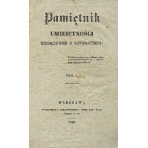 PAMIĘTNIK Umiejętności Moralnych i Literatury. Warszawa, Krystyn Lach-Szyrma. 1830, t. 1-4. 20 cm, opr...