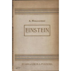 Moszkowski Aleksander, Einstein