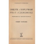 Szymborski Stanisław, Dniestr z dopływami Prut i Czeremosz Przewodnik dla turystów wodnych 1-10