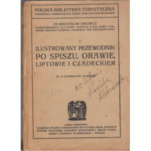 Orłowicz Mieczysław, Ilustrowany przewodnik po Spiszu, Orawie, Liptowie i Czadeckiem