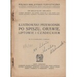 Orłowicz Mieczysław, Ilustrowany przewodnik po Spiszu, Orawie, Liptowie i Czadeckiem